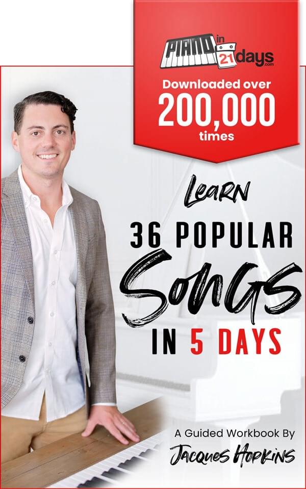 Get your copy of Jacques' free workbook - Learn 36 Popular Songs in 5 Days - A guided workbook by Jacques Hopkins